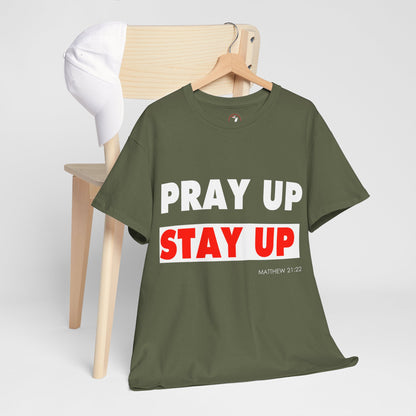 Pray up Stay up Unisex Heavy Cotton Tee
