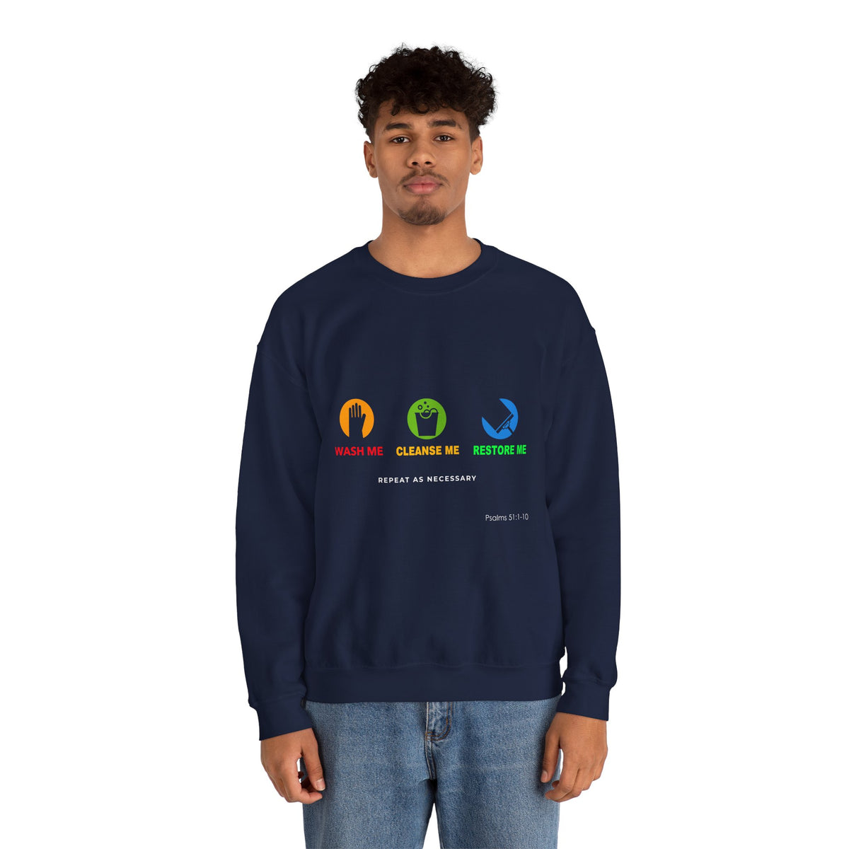 Wash Me, Cleanse Me, Restore Me Motivational Crewneck Sweatshirt