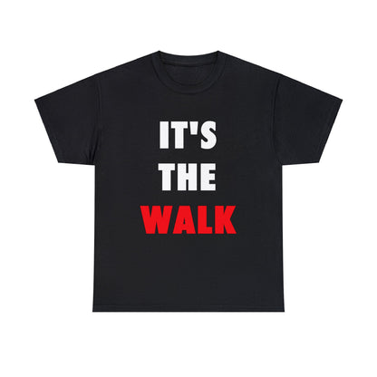 It's The Walk Unisex Heavy Cotton Tee