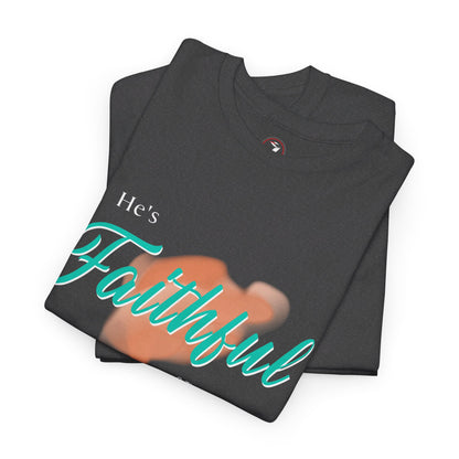 He's Faithful Unisex Heavy Cotton Tee