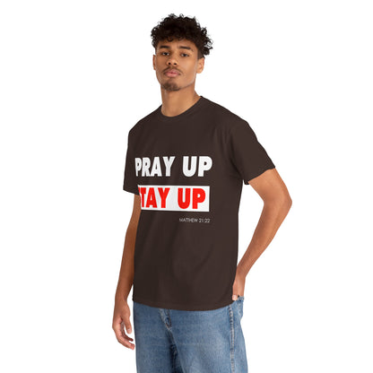 Pray up Stay up Unisex Heavy Cotton Tee