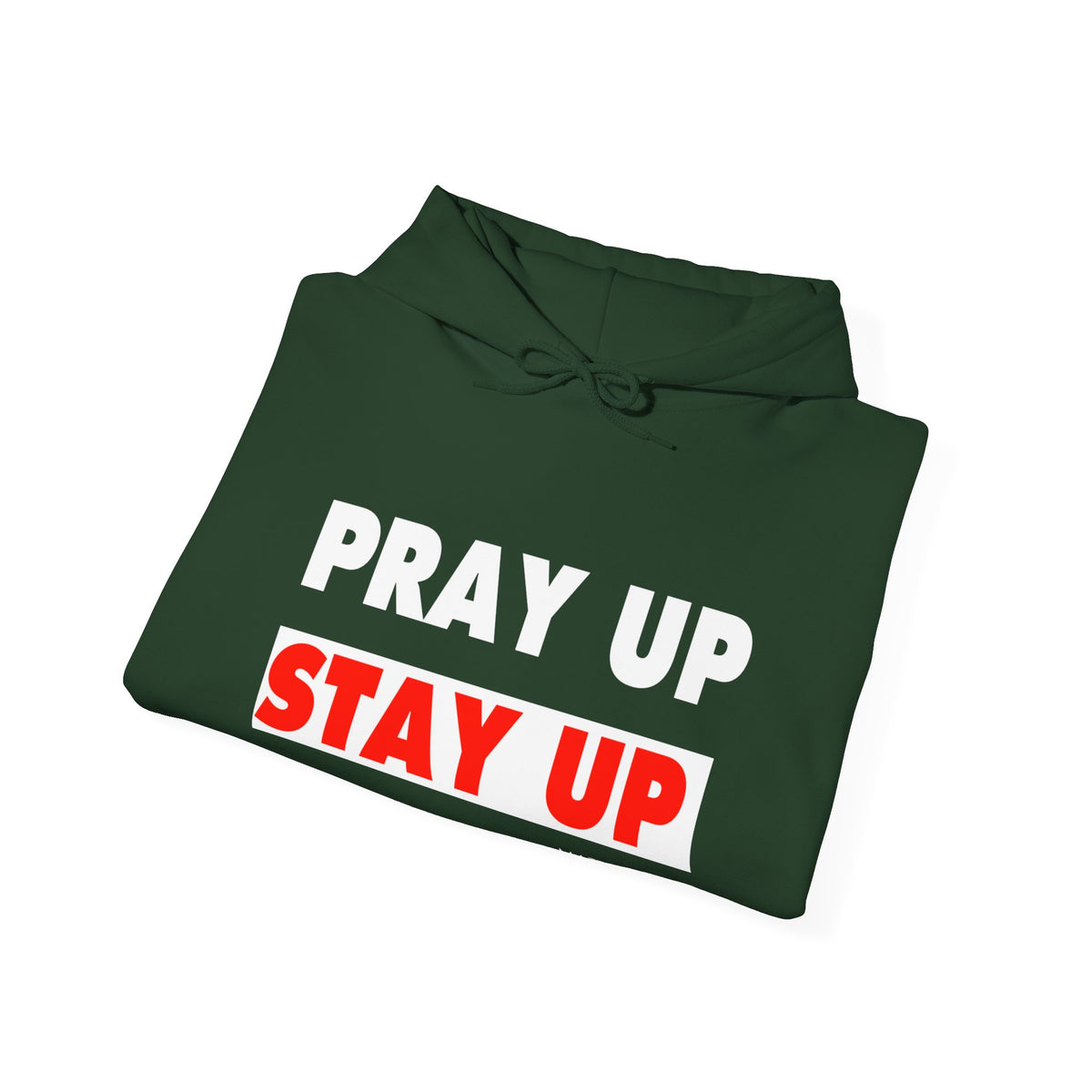 Pray Up Stay Up Hoodie - Inspirational Unisex Hooded Sweatshirt