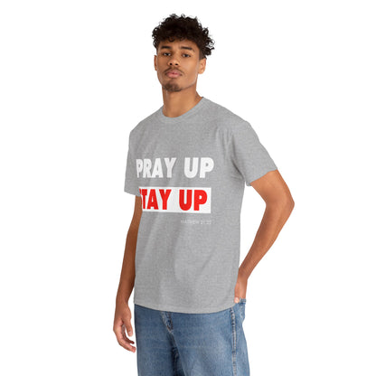 Pray up Stay up Unisex Heavy Cotton Tee
