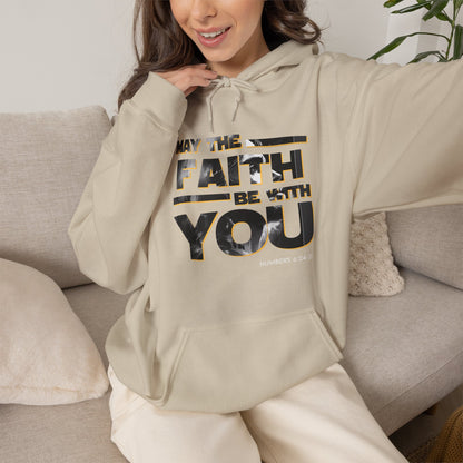 "May the Faith Be With You" Inspirational Pullover Hoodie