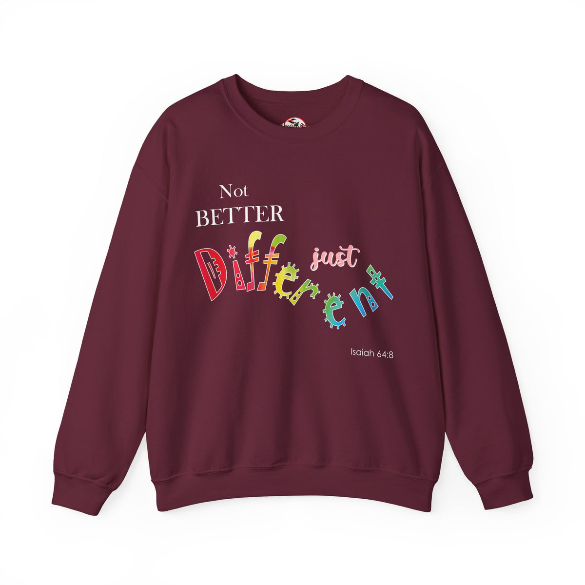 "Not Better, Just Different" Colorful Affirmative Crewneck Sweatshirt
