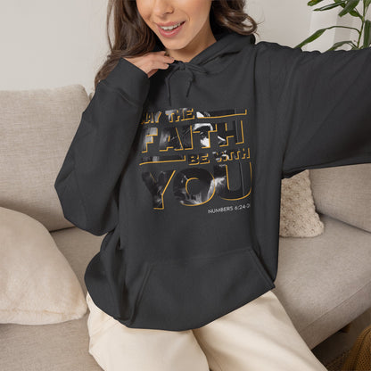 "May the Faith Be With You" Inspirational Pullover Hoodie