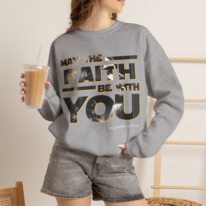 "May the Faith Be With You" Inspirational Crewneck Sweatshirt