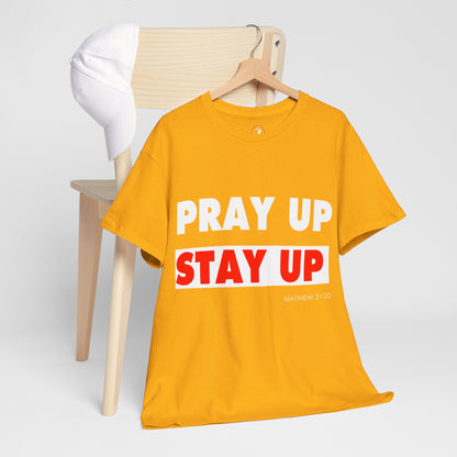 Pray up Stay up Unisex Heavy Cotton Tee