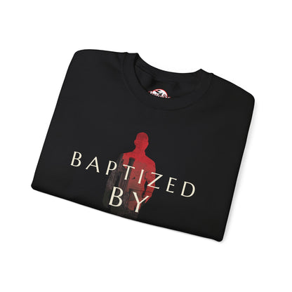 Baptized by Fire Inspirational Crewneck Sweatshirt
