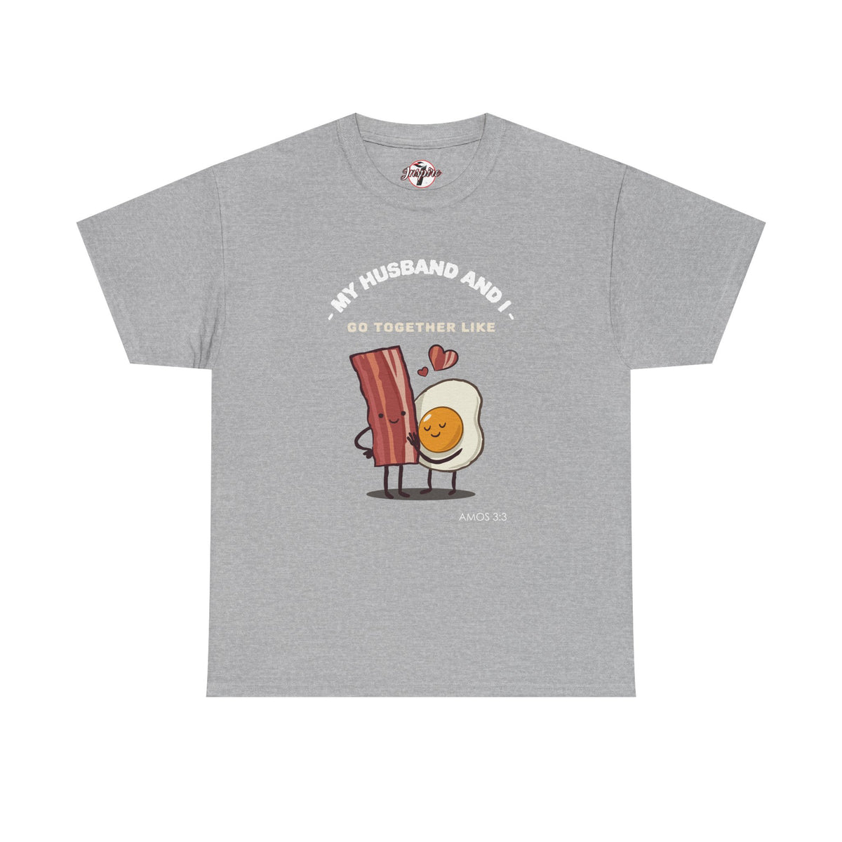 "My Husband and I Go Together Like Bacon & Eggs" Couple Breakfast Graphic Tee