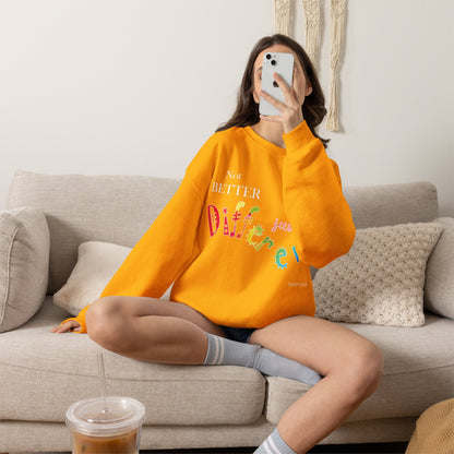 "Not Better, Just Different" Colorful Affirmative Crewneck Sweatshirt