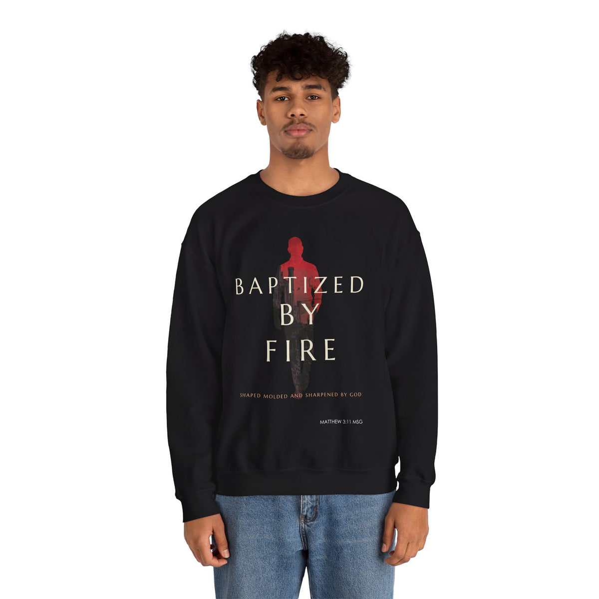 Baptized by Fire Inspirational Crewneck Sweatshirt