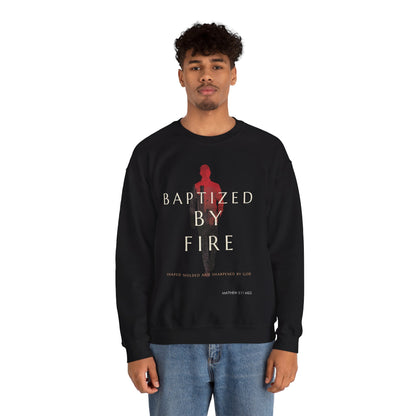 Baptized by Fire Inspirational Crewneck Sweatshirt