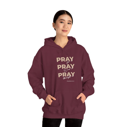 "Pray for it, Pray over it, Pray through it" Motivational Pullover Hoodie