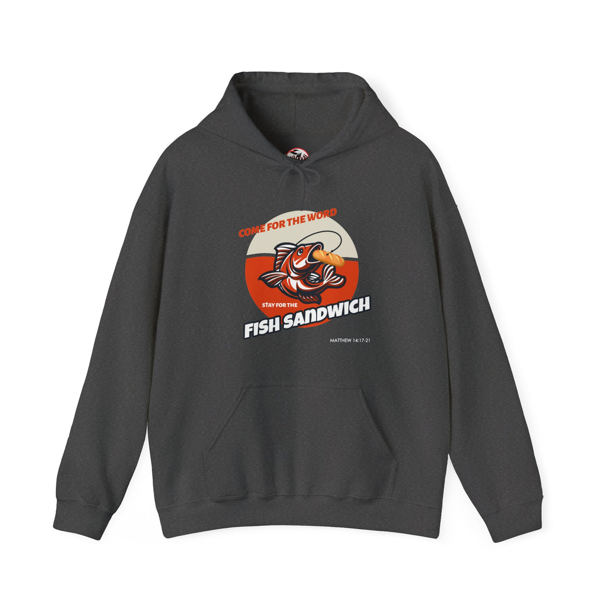 "Come for the Word, Stay for the Fish Sandwich" Graphic Hooded Sweatshirt