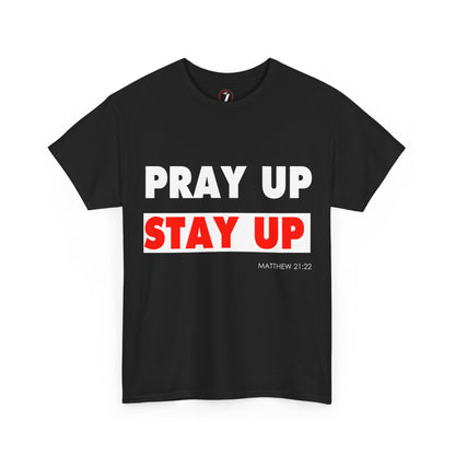 Pray up Stay up Unisex Heavy Cotton Tee
