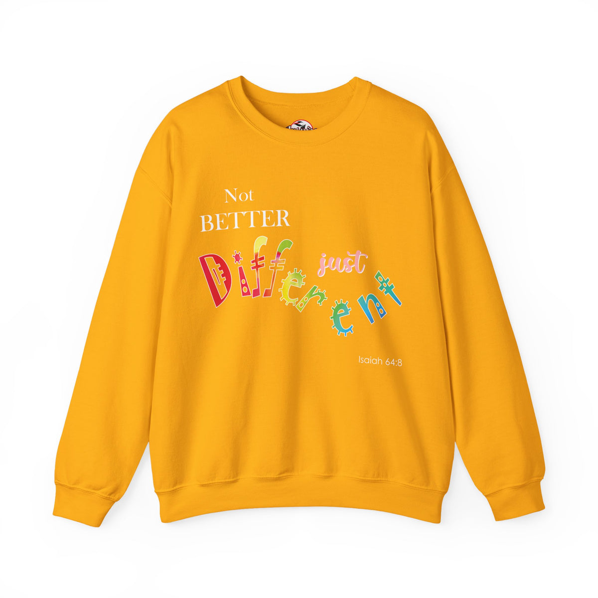 "Not Better, Just Different" Colorful Affirmative Crewneck Sweatshirt
