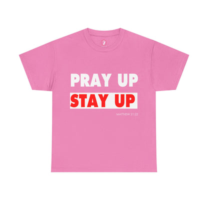Pray up Stay up Unisex Heavy Cotton Tee