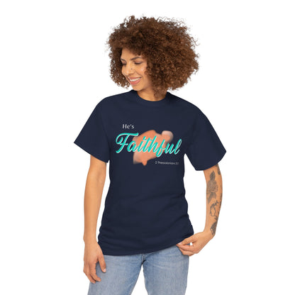 "He’s Faithful" Inspirational Women's T-Shirt