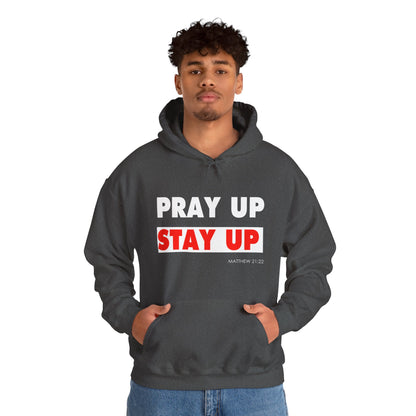 Pray Up Stay Up Hoodie - Inspirational Unisex Hooded Sweatshirt