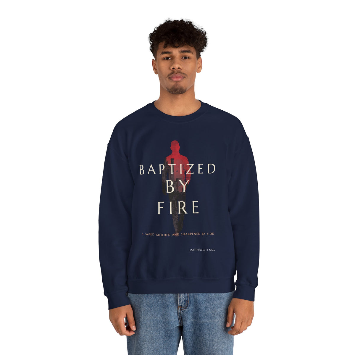 Baptized by Fire Inspirational Crewneck Sweatshirt