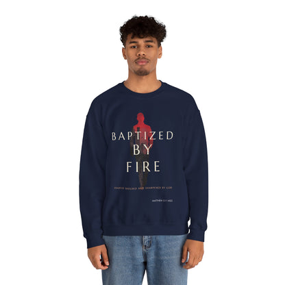 Baptized by Fire Inspirational Crewneck Sweatshirt