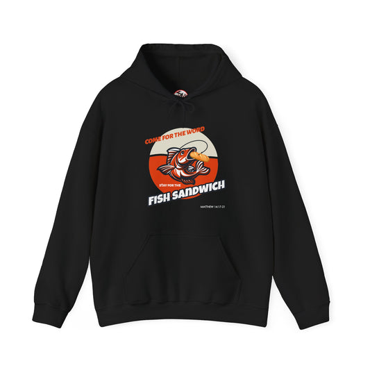 "Come for the Word, Stay for the Fish Sandwich" Graphic Hooded Sweatshirt