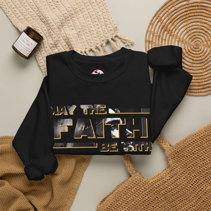"May the Faith Be With You" Inspirational Crewneck Sweatshirt