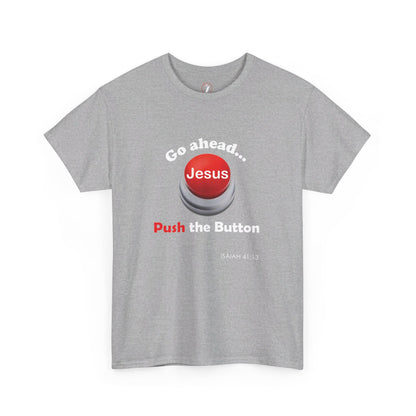 Push the Button Unisex Heavy Cotton Tee