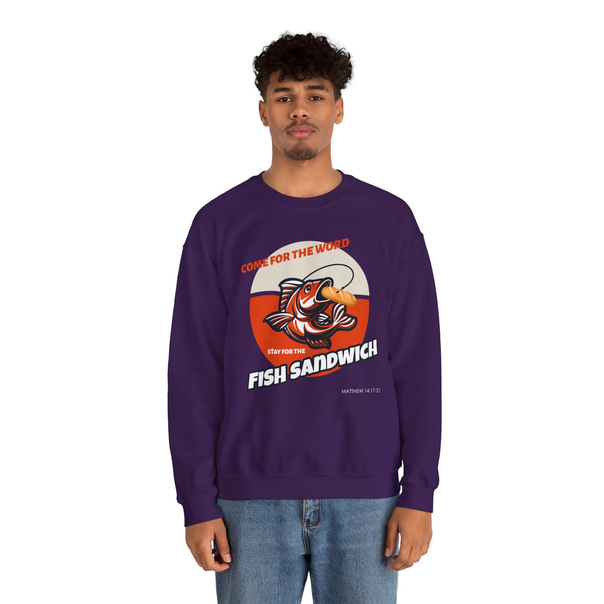 "Come for the Word, Stay for the Fish Sandwich" Crewneck Sweatshirt