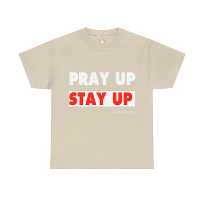 Pray up Stay up Unisex Heavy Cotton Tee