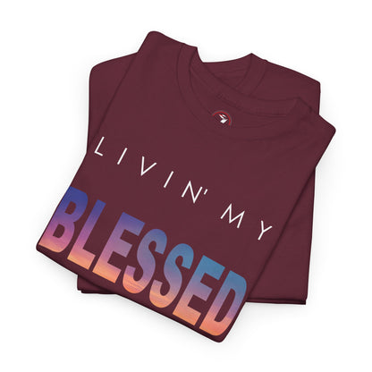 Livin' My Blessed Life Unisex Heavy Cotton Tee