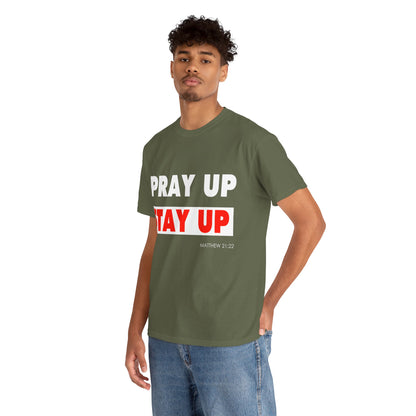 Pray up Stay up Unisex Heavy Cotton Tee