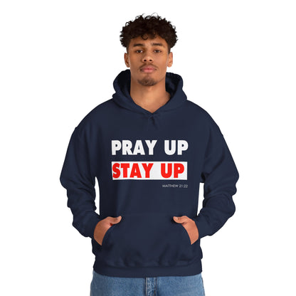 Pray Up Stay Up Hoodie - Inspirational Unisex Hooded Sweatshirt