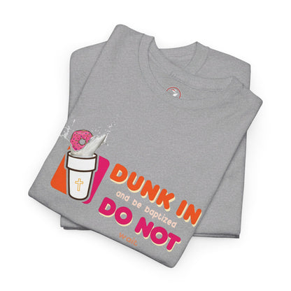 Dunkin Baptism Unisex Heavy Cotton Tee