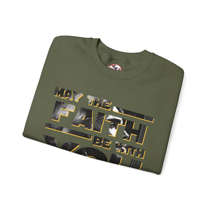 "May the Faith Be With You" Inspirational Crewneck Sweatshirt