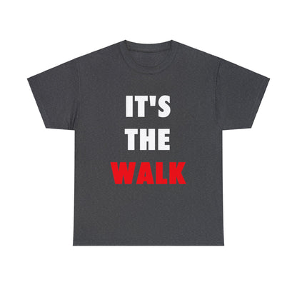 It's The Walk Unisex Heavy Cotton Tee