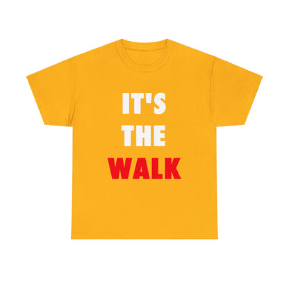 It's The Walk Unisex Heavy Cotton Tee