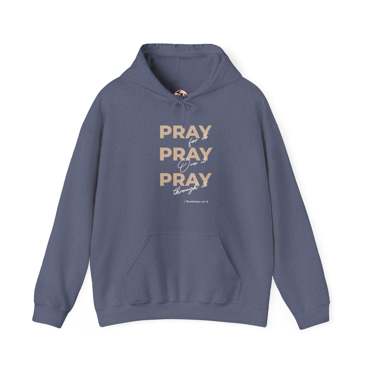 "Pray for it, Pray over it, Pray through it" Motivational Pullover Hoodie